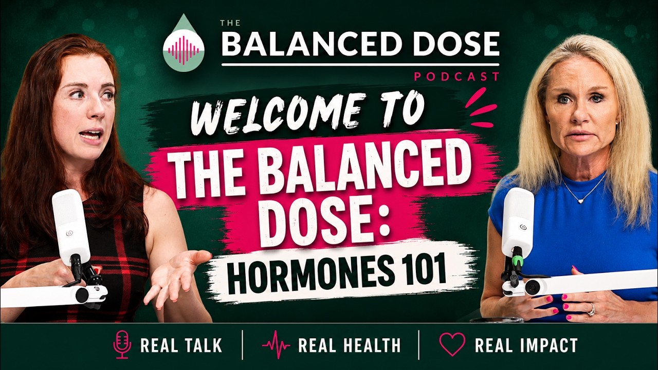 Welcome to The Balanced Dose: Hormones 101